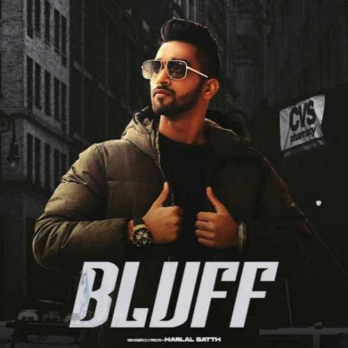 Bluff Harlal Batth Mp3 Song Download