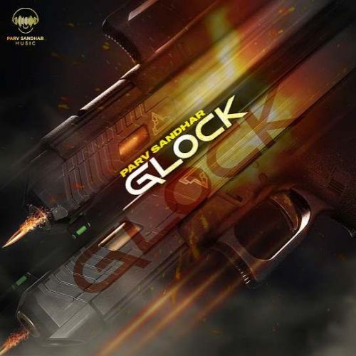 Glock Parv Sandhar Mp3 Song Download