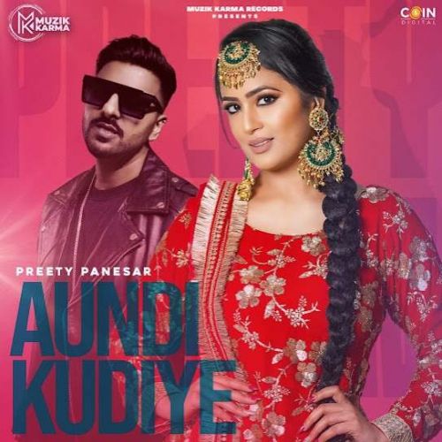 Aundi Kudiye Preety Panesar Mp3 Song Download