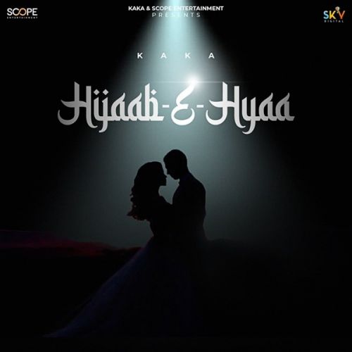 Hiyaab-E-Hyaa Kaka Mp3 Song Download