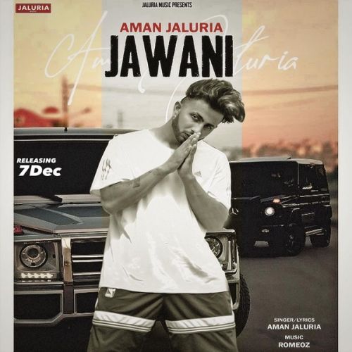 Jawani (Freestyle) Aman Jaluria Mp3 Song Download