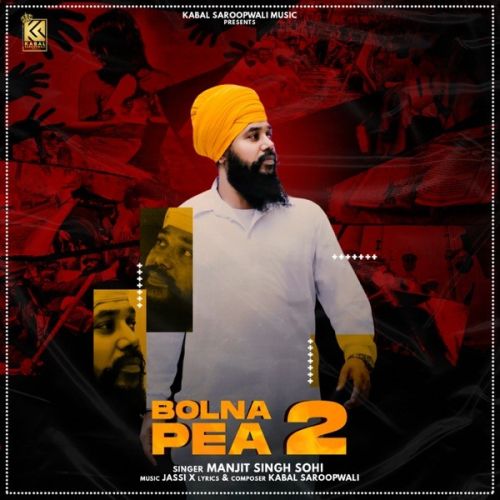 Bolna Pea 2 Manjit Singh Sohi Mp3 Song Download