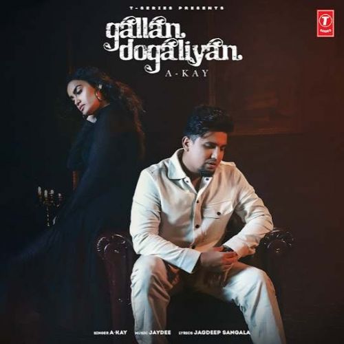 Gallan Dogaliyan A Kay Mp3 Song Download