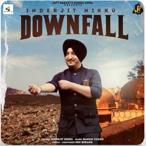 Downfall Inderjit Nikku Mp3 Song Download