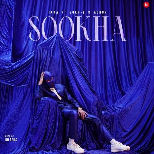 Sookha Ikka, Sukh-E, Aghor, Dr Zeus Mp3 Song Download