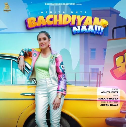 Bachdiyan Naa Ashita Dutt Mp3 Song Download