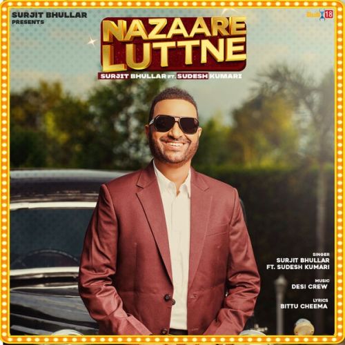 Nazaare Luttne Surjit Bhullar, Sudesh Kumari Mp3 Song Download
