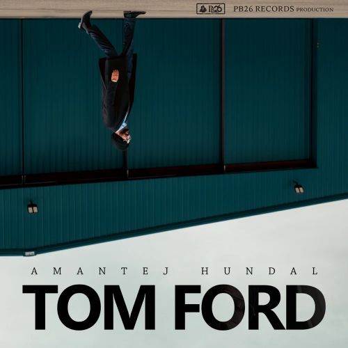 Tom Ford Amantej Hundal Mp3 Song Download