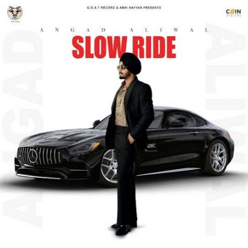 Slow Ride Angad Aliwal Mp3 Song Download