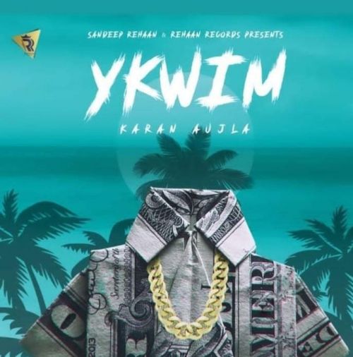YKWIM Karan Aujla Mp3 Song Download