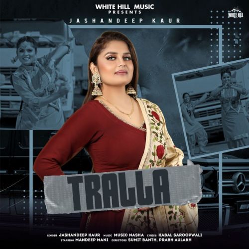 Tralla Jashandeep Kaur Mp3 Song Download