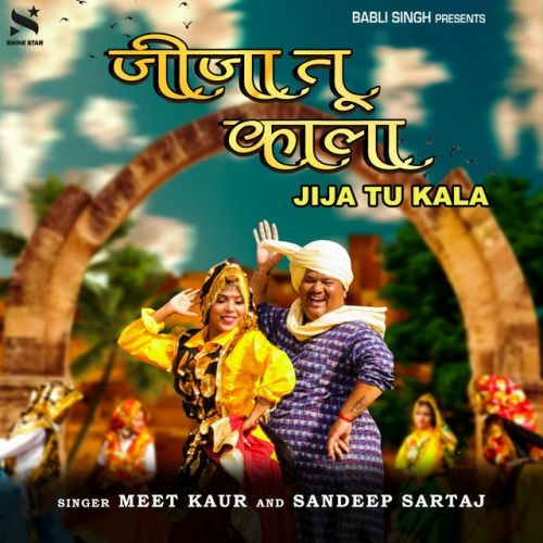 Jija Tu Kala Meet Kaur, Sandeep Sartaj Mp3 Song Download
