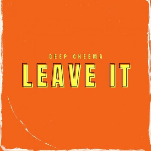 Leave It Deep Cheema Mp3 Song Download