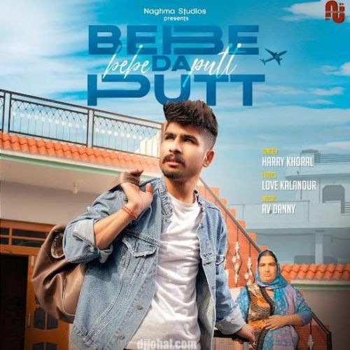 Bebe Da Putt Harry Khoral Mp3 Song Download