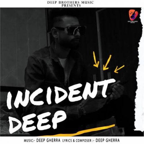 Incident Deep Gherra Mp3 Song Download