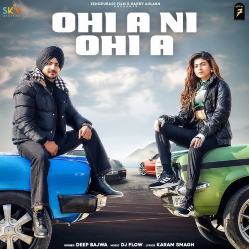 Ohi A Ni Ohi A Deep Bajwa Mp3 Song Download