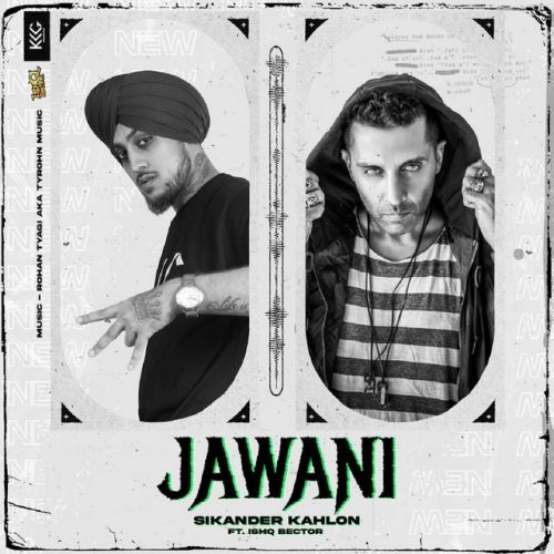 Jawani X3 Sikander Kahlon, Ishq Bector Mp3 Song Download