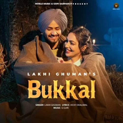 Bukkal Lakhi Ghuman Mp3 Song Download
