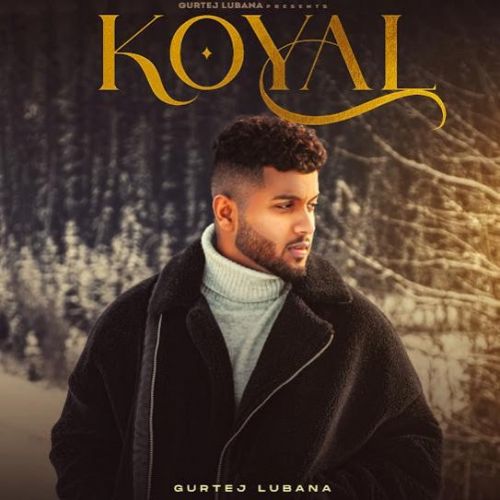 Koyal Gurtej Lubana Mp3 Song Download