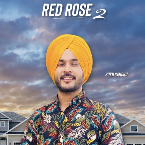 Red Rose 2 Sukh Sandhu Mp3 Song Download