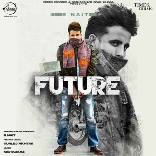 Future R Nait, Gurlej Akhtar Mp3 Song Download