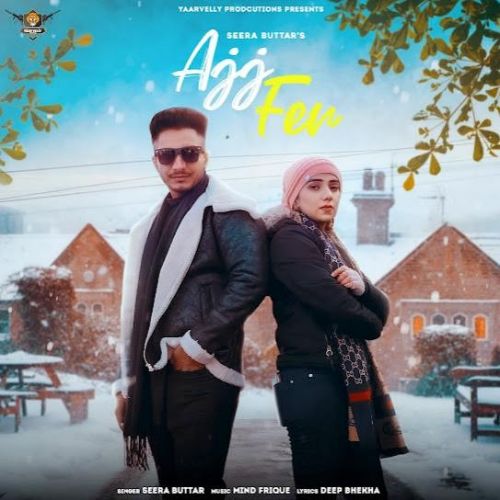 Ajj Fer Seera Butter Mp3 Song Download