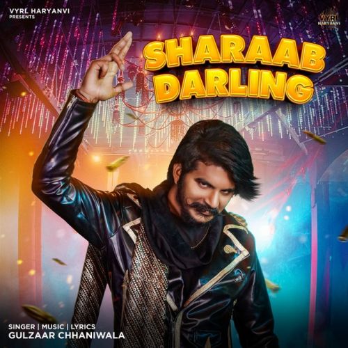 Sharaab Darling Gulzaar Chhaniwala Mp3 Song Download