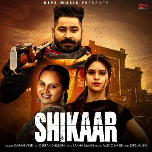 Shikaar Deepak Dhillon, Karan Veer Mp3 Song Download