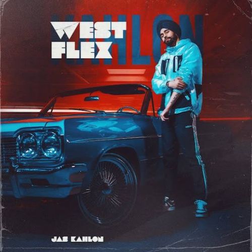 West Flex Jas Kahlon Mp3 Song Download