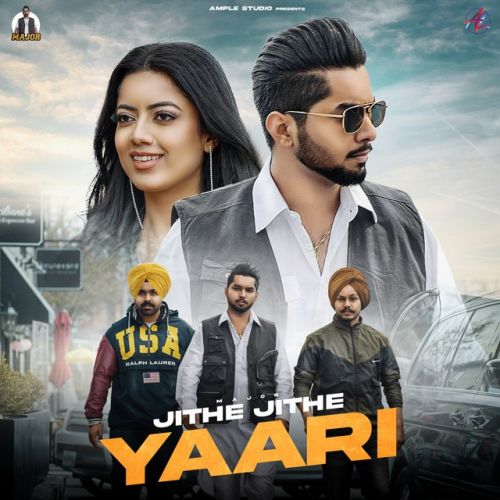 Jithe Jithe Yaari Major Mp3 Song Download