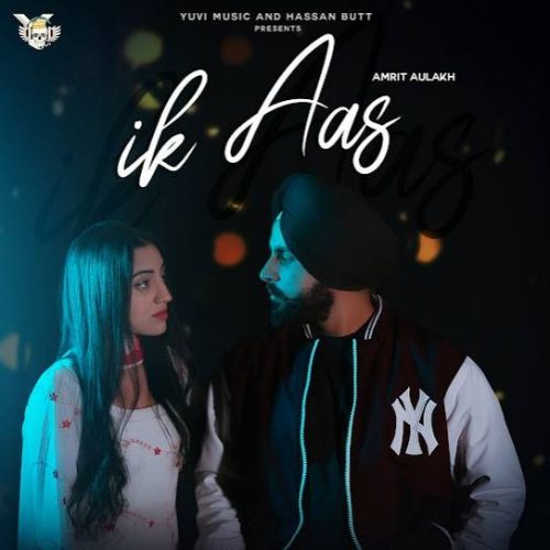 Ik Aas Amrit Aulakh Mp3 Song Download