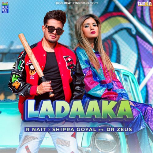 Ladaaka R Nait, Shipra Goyal Mp3 Song Download