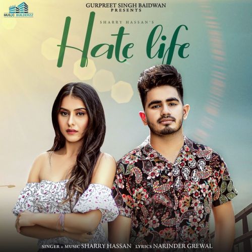 Hate Life Sharry Hassan Mp3 Song Download