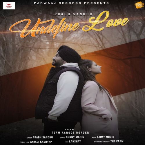 Undefine Love Prabh Sandhu Mp3 Song Download