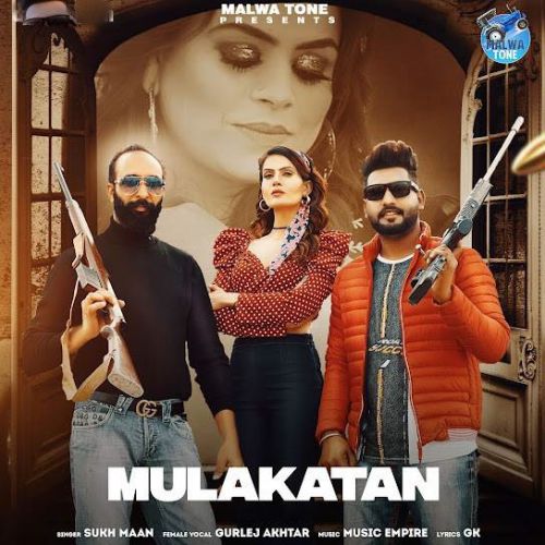 Mulakatan,Gurlej Akhtar Sukh Maan Mp3 Song Download