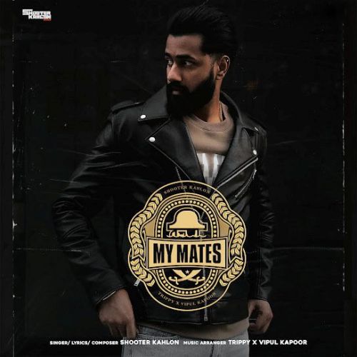 My Mates Shooter Kahlon Mp3 Song Download