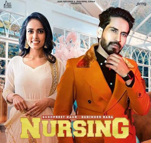 Nursing,Sukhpreet Kaur Surinder Baba Mp3 Song Download