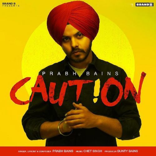 Caution Prabh Bains Mp3 Song Download