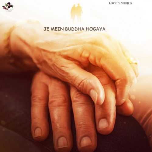 Je Mein Buddha Hogaya Lovely Noor Mp3 Song Download