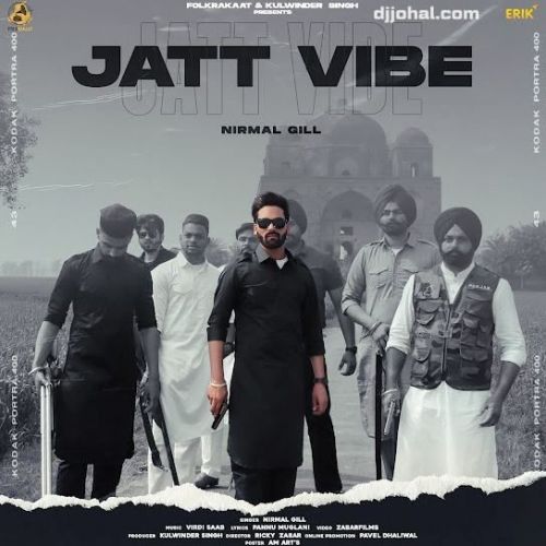 Jatt Vibe Nirmal Gill Mp3 Song Download