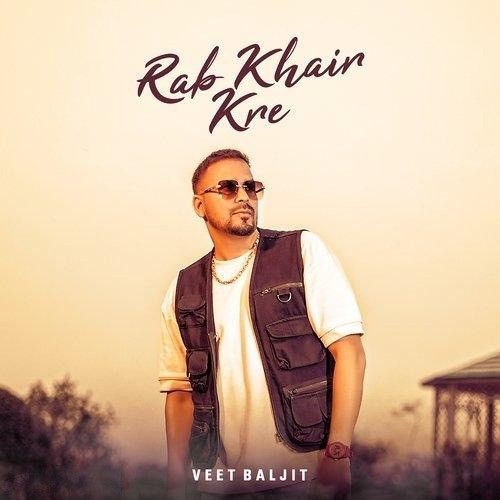 Rab Khair Kre Veet Baljit Mp3 Song Download