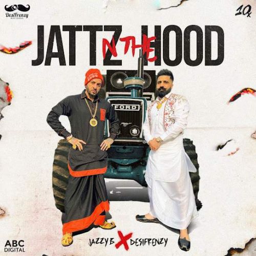 Jattz N The Hood Jazzy B Mp3 Song Download