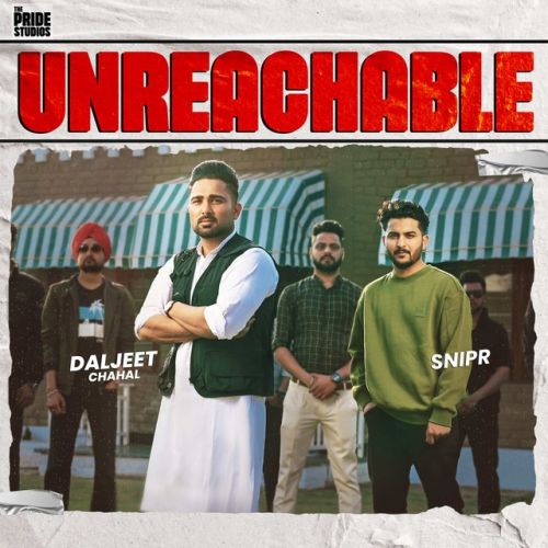 Unreachable Daljeet Chahal Mp3 Song Download