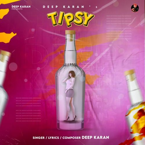 Tipsy Deep Karan Mp3 Song Download