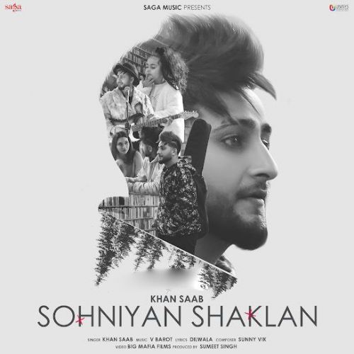 Sohniyan Shaklan Khan Saab Mp3 Song Download