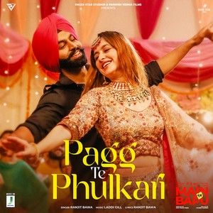 Pagg Te Phulkari (Main Te Bapu) Ranjit Bawa Mp3 Song Download