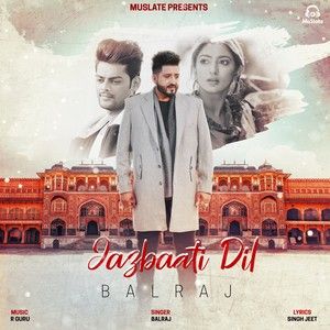 Jazbaati Dil Balraj Mp3 Song Download