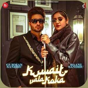 Kuwait Wala Koka Gurman Sandhu, Baani Sandhu Mp3 Song Download