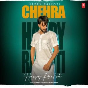 Chehra Happy Raikoti Mp3 Song Download