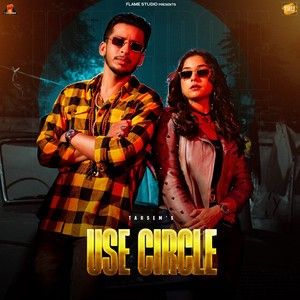 Use Circle Tarsem, Jasmeen Akhtar Mp3 Song Download